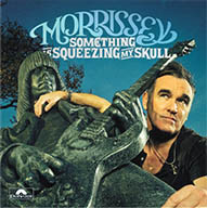 Morrissey Something Is Squeezing My Skull (CD 1) CD orden especial $ 100 MXN
